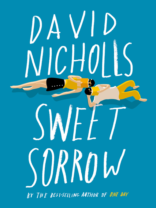 Title details for Sweet Sorrow by David Nicholls - Wait list